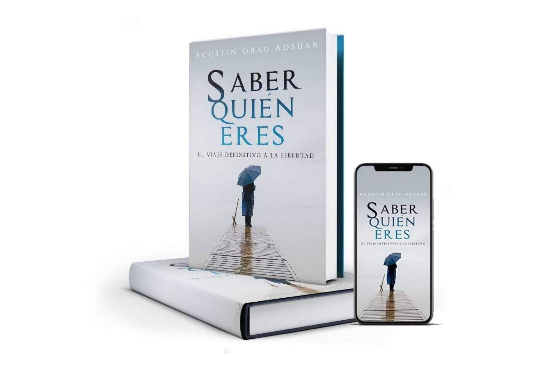'Saber quién eres. El viaje definitivo a la libertad', el libro de Agustín Grau para que cada persona conozca su verdadera naturaleza